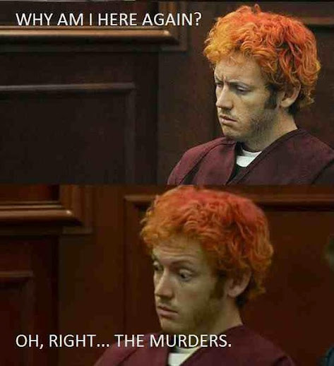 Why am i here again? oh right the murders / James Holmes :: trial ...